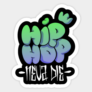 Hip Hop - Neva Die - Kurzarm Weiß HipHop Musik Sticker